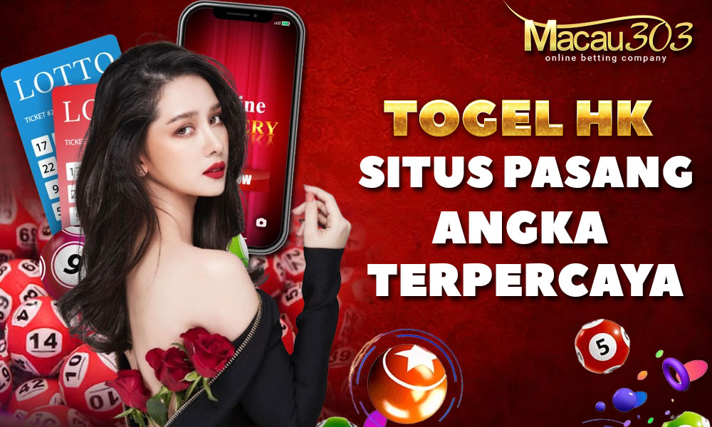 Togel HK: Situs Pasang Angka Terpercaya di Macau303